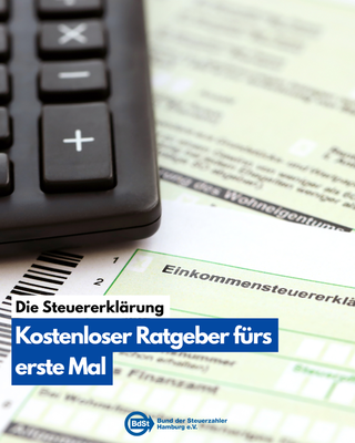 Vom Abgabedatum bis zu Spartipps - der Bund der Steuerzahler macht Einsteiger fit für die erste Steuererklärung!