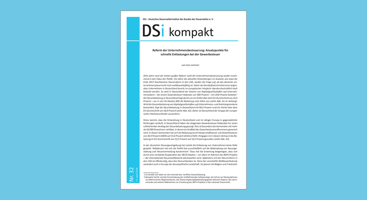 DSi kompakt Nr. 32 - Reform der Unternehmensbesteuerung: Ansatzpunkte für schnelle Entlastungen bei der Gewerbesteuer DSi kompakt Nr. 32 - Reform der Unternehmensbesteuerung: Ansatzpunkte für schnelle Entlastungen bei der Gewerbesteuer