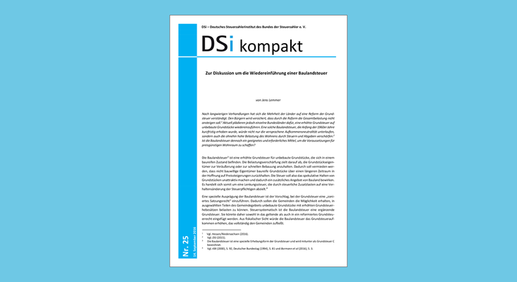 DSi kompakt Nr. 25 - Zur Diskussion um die Wiedereinführung einer Baulandsteuer DSi kompakt Nr. 25 - Zur Diskussion um die Wiedereinführung einer Baulandsteuer