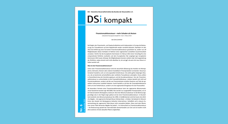 DSi kompakt Nr. 6 - Finanztransaktionssteuer – mehr Schaden als Nutzen DSi kompakt Nr. 6 - Finanztransaktionssteuer – mehr Schaden als Nutzen
