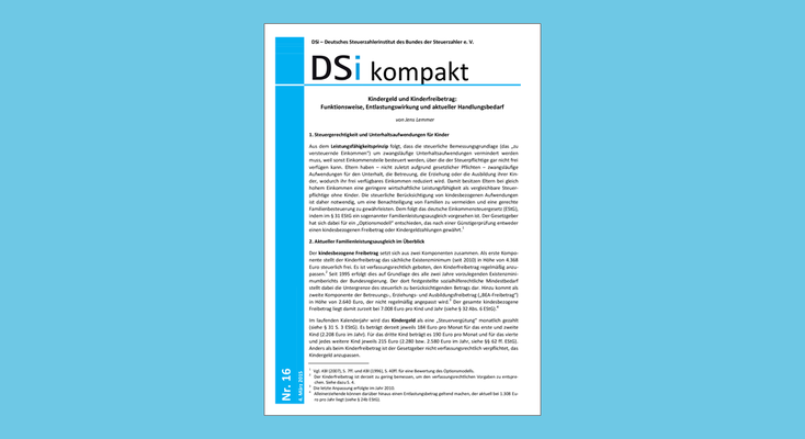 DSi kompakt Nr. 16 - Kindergeld und Kinderfreibetrag: Funktionsweise, Entlastungswirkung und aktueller Handlungsbedarf DSi kompakt Nr. 16 - Kindergeld und Kinderfreibetrag: Funktionsweise, Entlastungswirkung und aktueller Handlungsbedarf