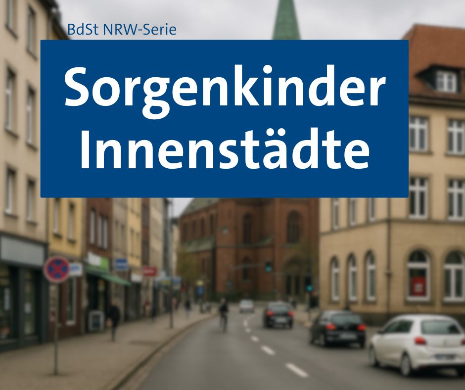 BdSt-Serie Sorgenkinder Innenstädte - Teil 12 BdSt-Serie Sorgenkinder Innenstädte - Teil 12